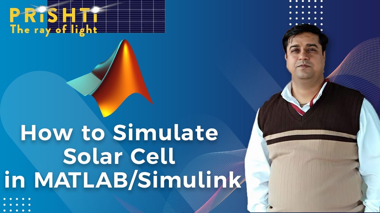 How to Simulate a Solar Cell in MATLAB By Harish Khyani Sir