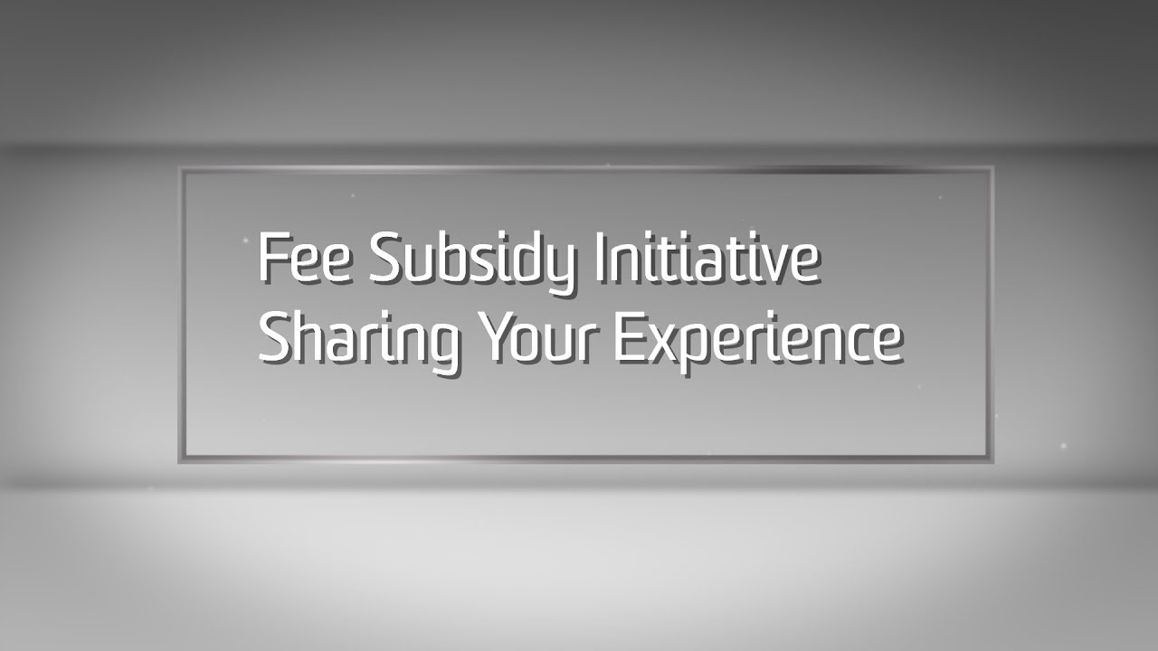 Fee Subsidy Initiative: Sharing your Experience