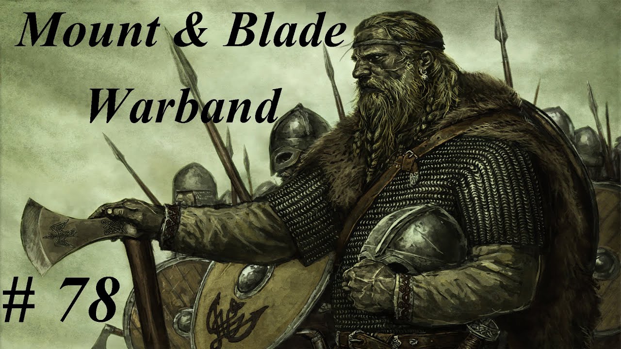 Let's play Mount & Blade - Warband: Part 78 Ending The Tale