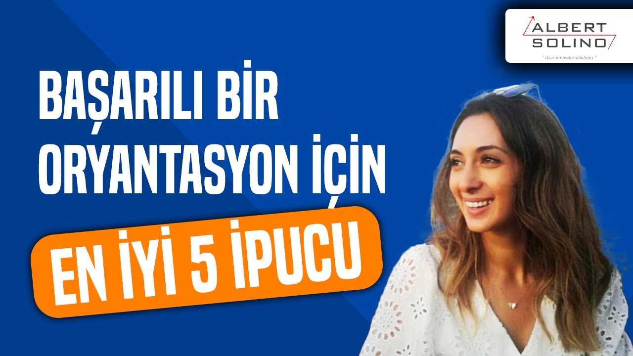 Başarılı Bir Oryantasyon İ&ccedil;in En İyi 5 İpucu