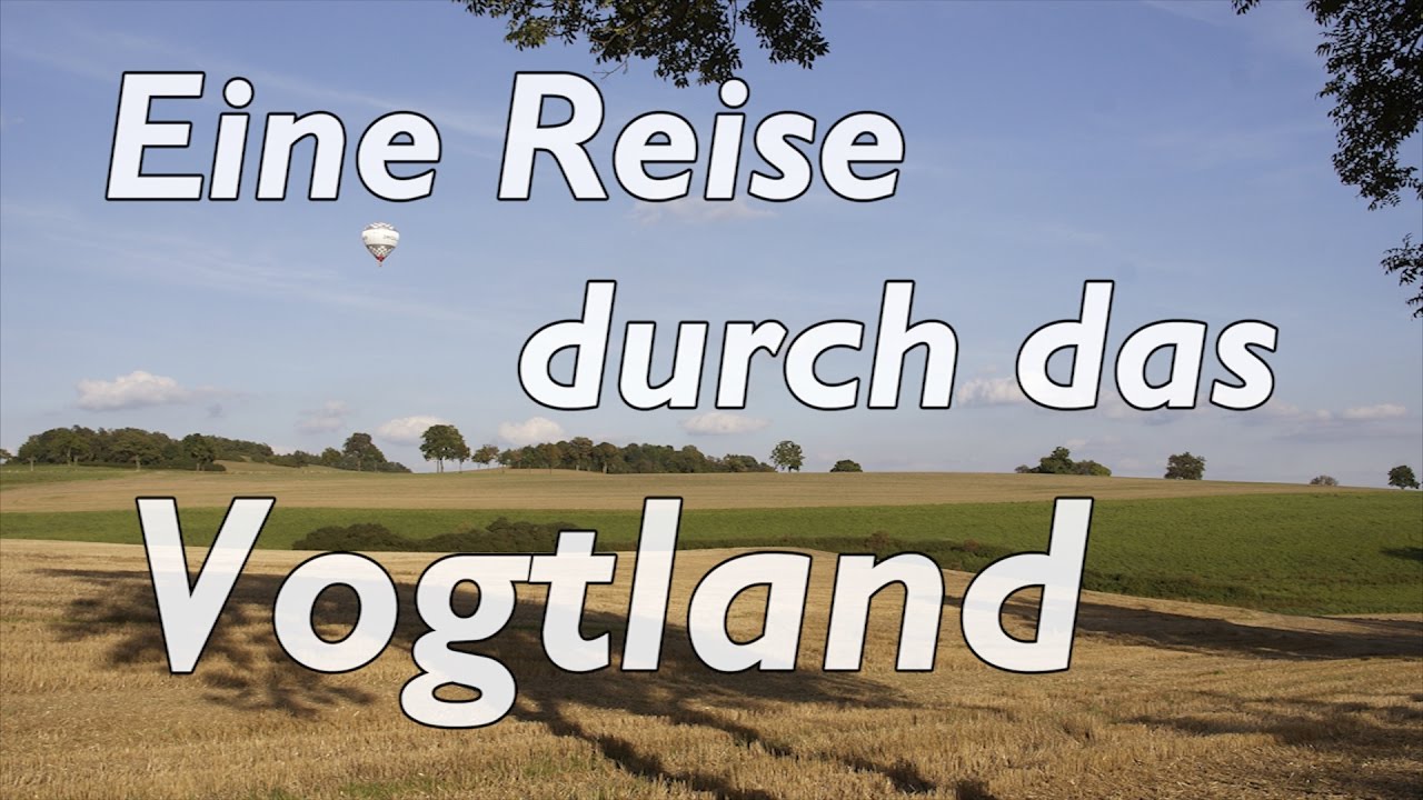 Eine Reise durch das Vogtland