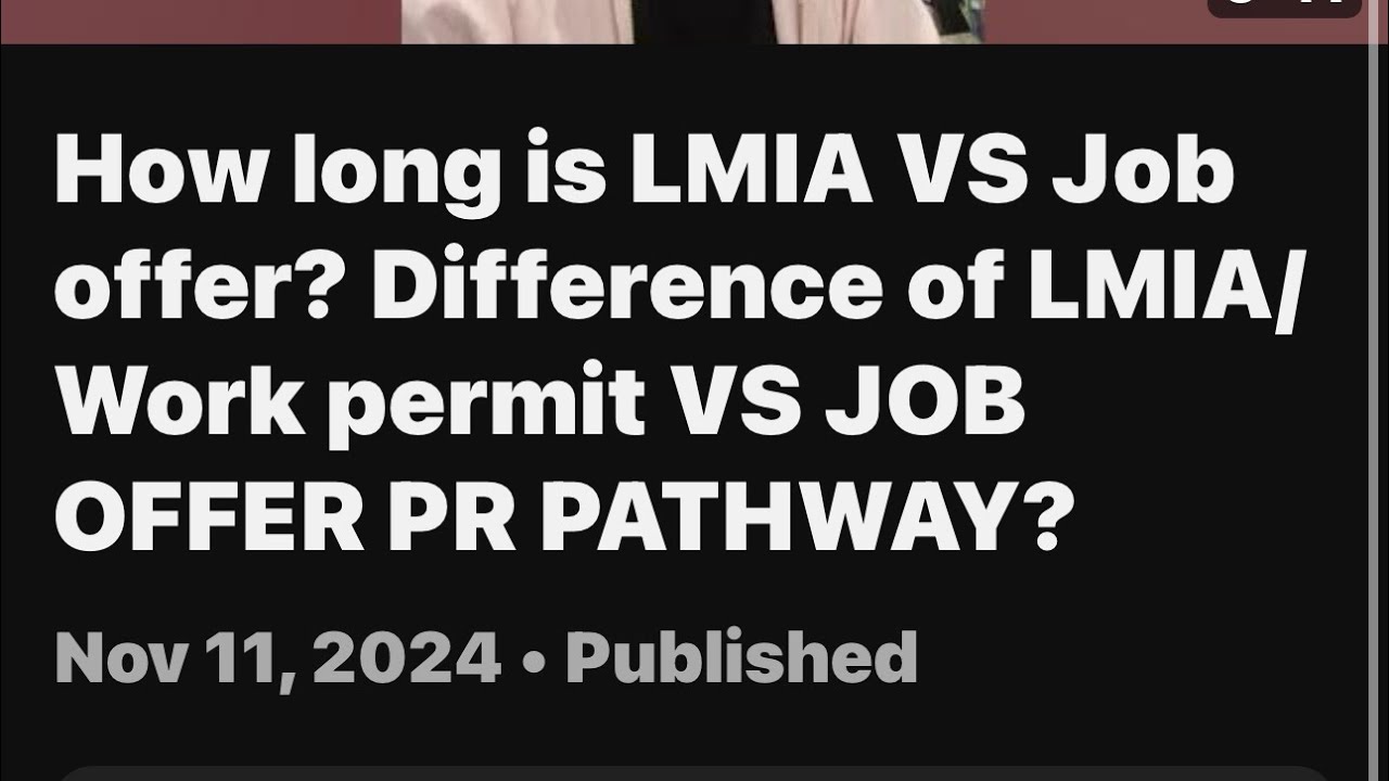🟢How long is LMIA VS Job offer? Difference of LMIA/Work permit VS JOB OFFER PR PATHWAY?