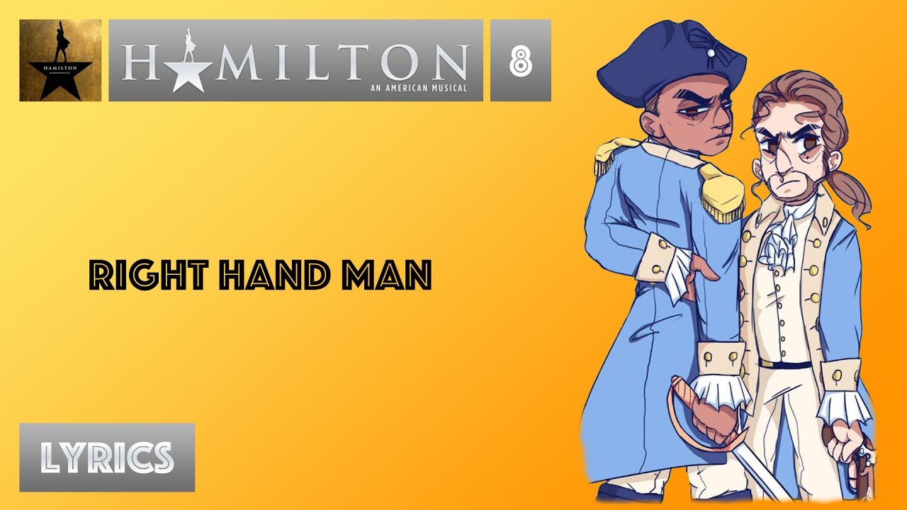 #8 Hamilton - Right Hand Man [[VIDEO LYRICS]]