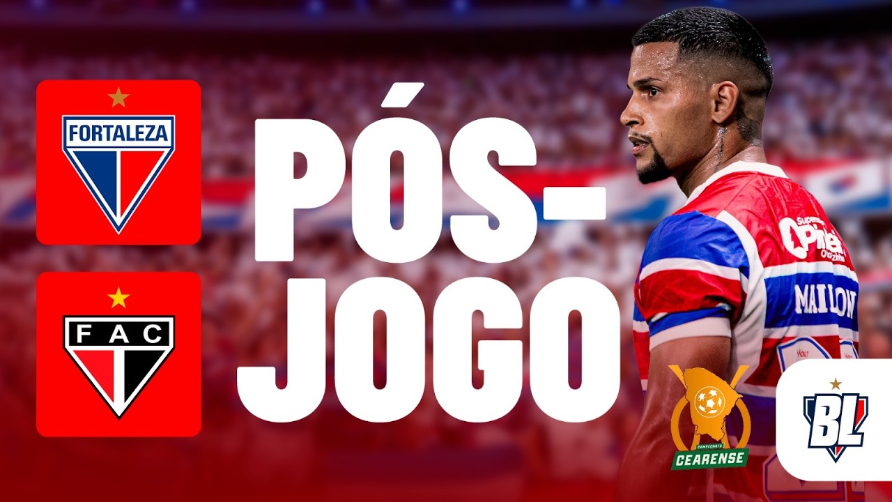 PÓS-JOGO BL: FORTALEZA x FERROVIÁRIO | SEMIFINAL CEARENSE 2026