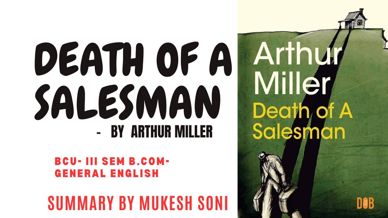 DEATH OF A SALESMAN-ARTHUR MILLER-SUMMARY-BCU-3rd Sem. B.Com-General English-SEP SYLLABUS