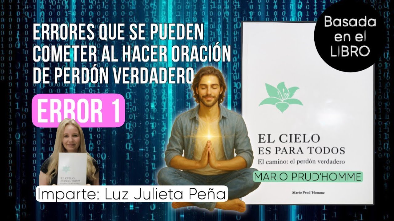 Error 1: hacer oración de Perdón para que cambie lo externo - Errores al practicar el Perdón de UCDM