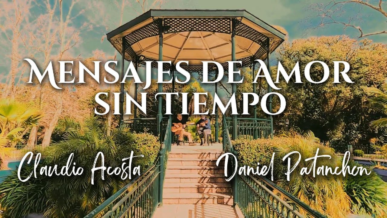 MENSAJES DE AMOR SIN TIEMPO, Vol 1. (Full Album) CLAUDIO ACOSTA, DANIEL PATANCHON