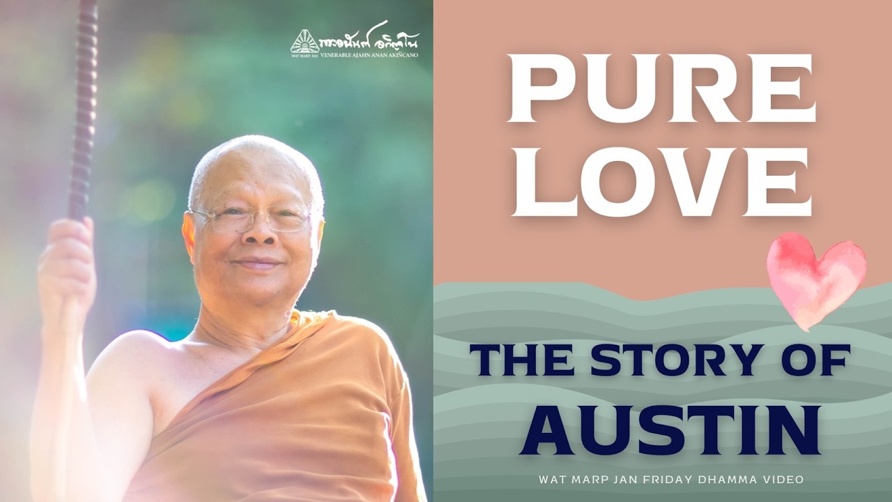 Pure Love — The Story of Austin | Friday Dhamma | 13 Feb 2026