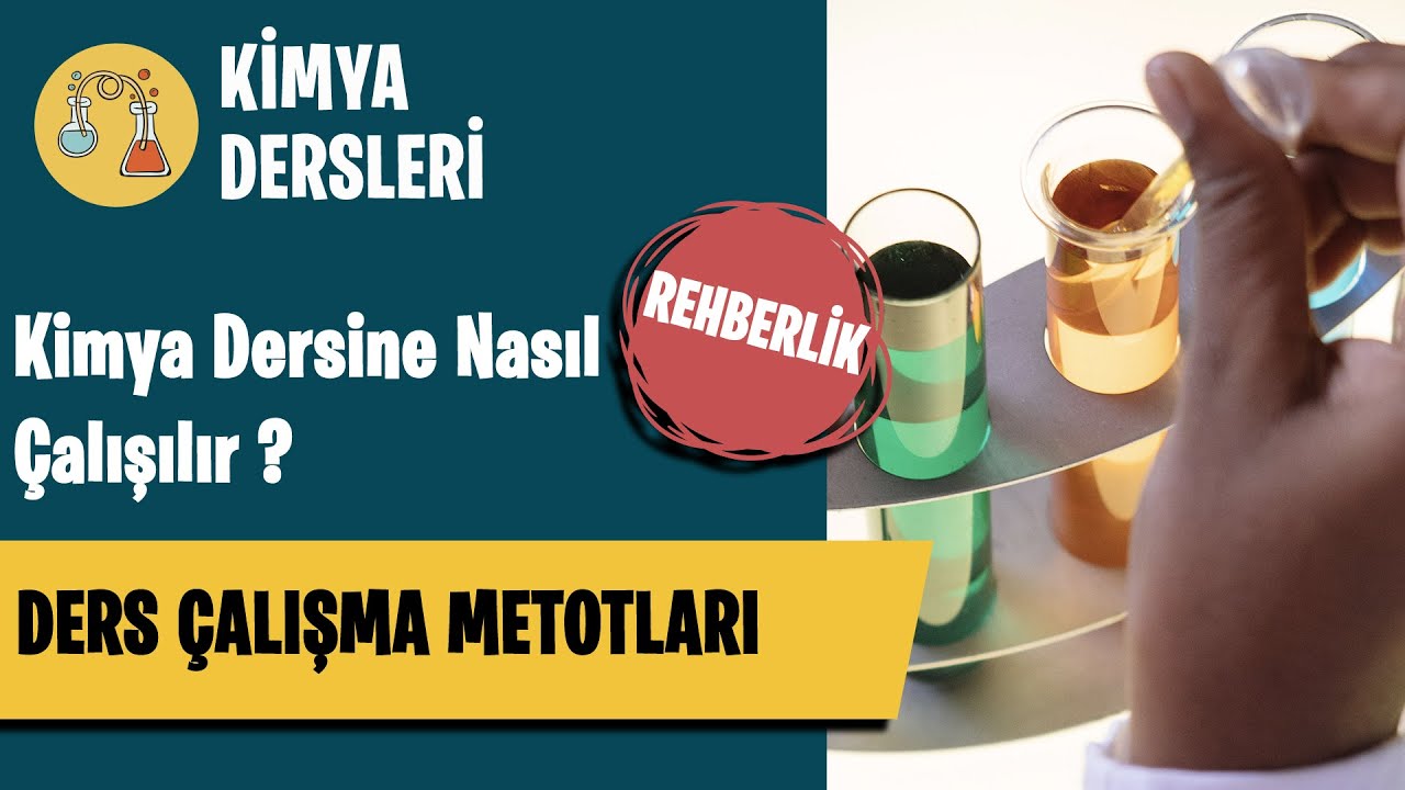Kimya Dersine Nasıl Çalışılır - 9,10 ve 11. Sınıf Kimya Dersleri