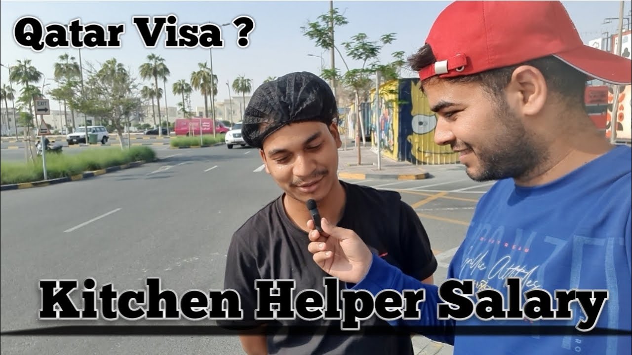 Qatar Kitchen Helper Salary | Qatar mai kitchen helper ko kitna milta hai