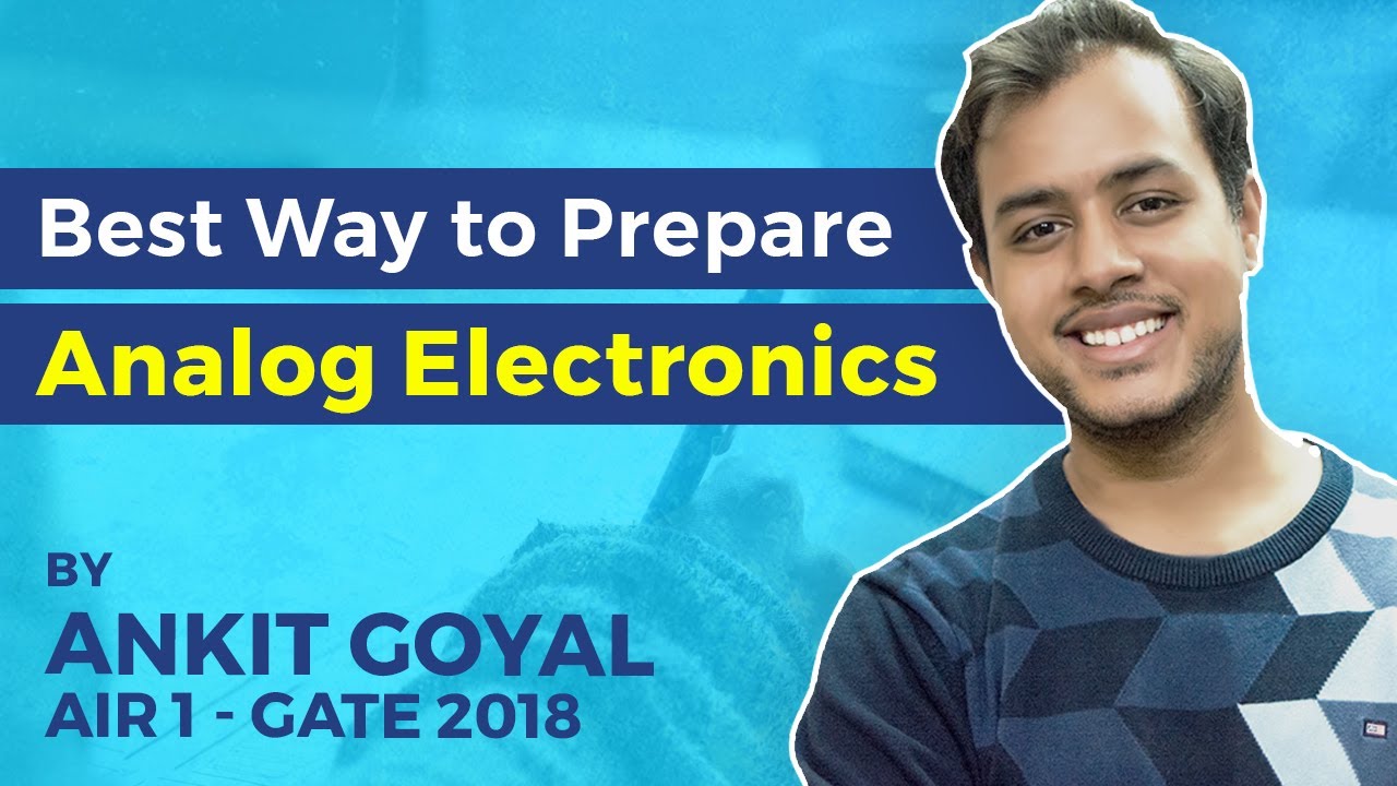 Best Way to Prepare Analog Electronics | GATE (EE, ECE) Exam | Ankit Goyal