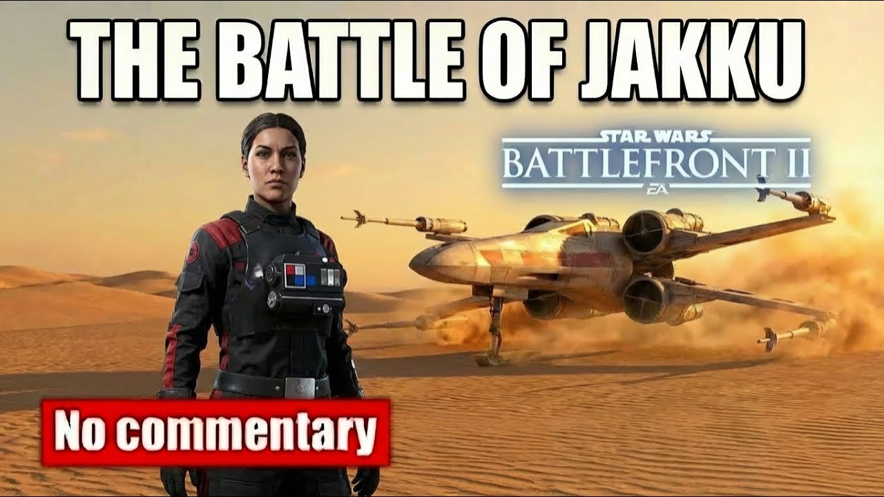 The Battle of Jakku ► Star Wars Battlefront 2 Walkthrough No Commentary