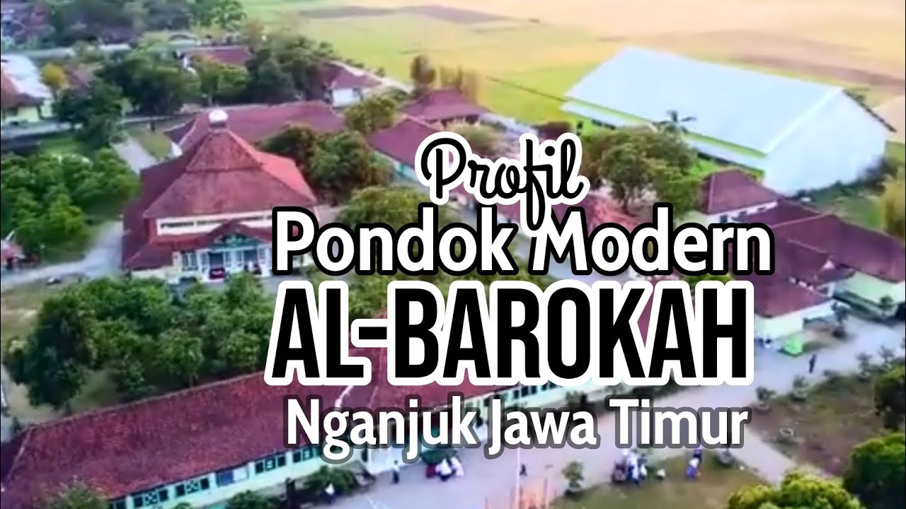 PROFIL PONDOK MODERN AL-BAROKAH NGANJUK JAWA TIMUR