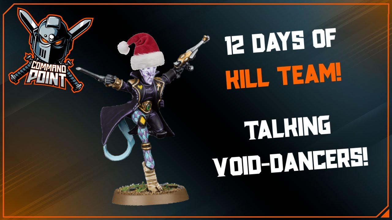 Talking all about Void-Dancers! 12 Days of Kill Team!