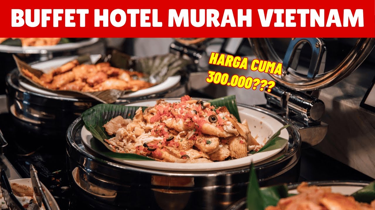Buffet “Bintang 5” di Vietnam, Tapi Harga Kaki Lima!? 🤯🇻🇳