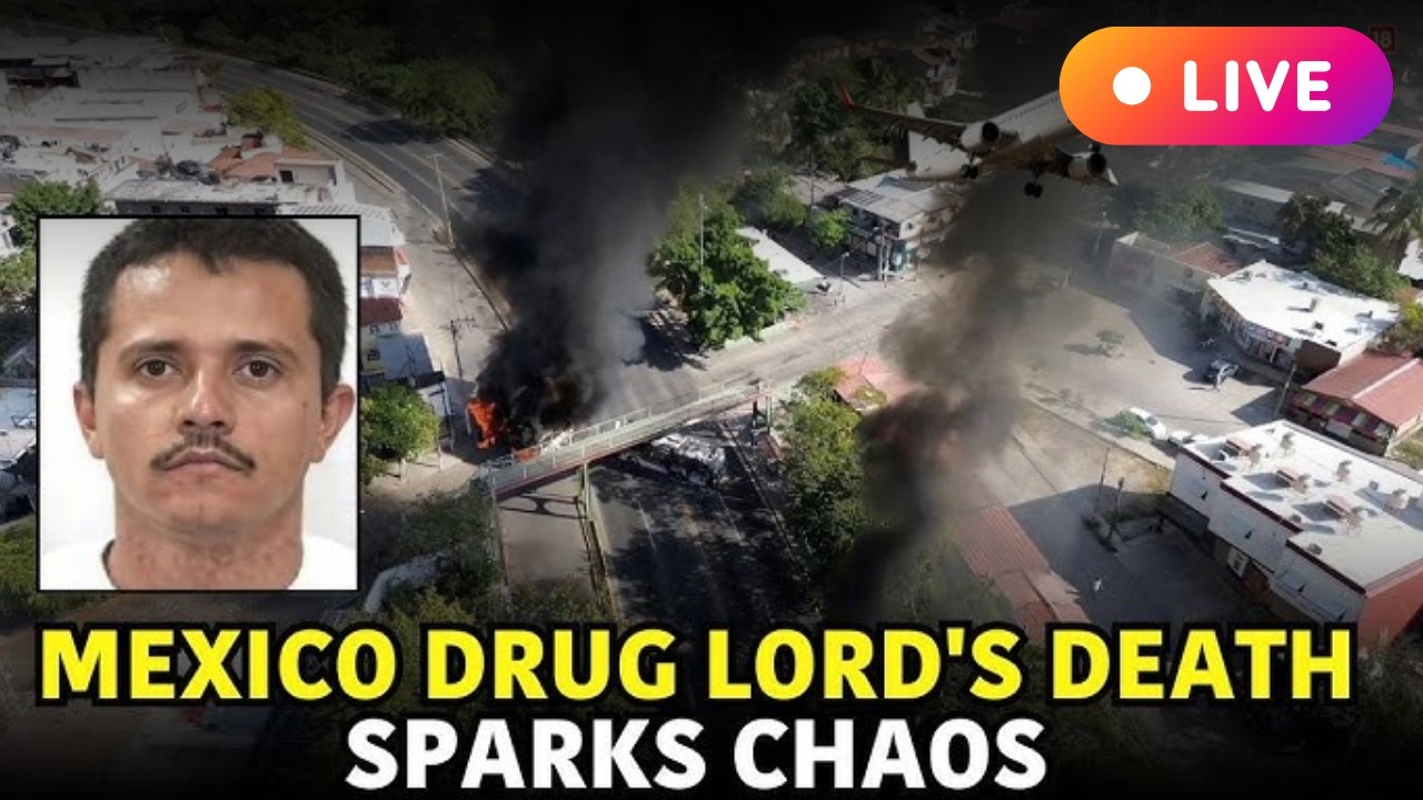 LIVE: Mexico's Drug Lord 'El Mencho' Killed In Military Operation, Cartel Creates Havoc