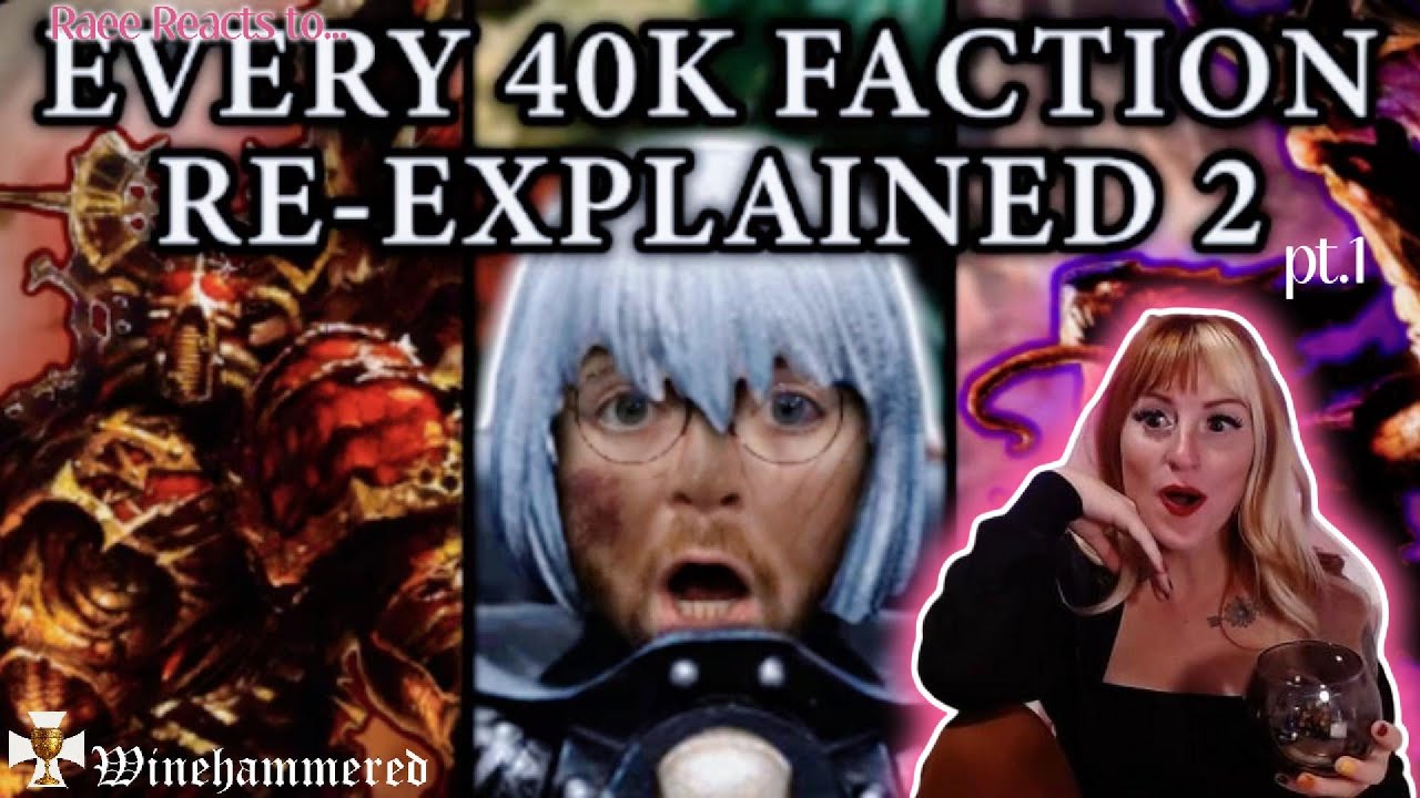 Raee reacts to Every 40k Faction Re Explained 2 pt. 1 by Bricky #Warhammer #Reaction