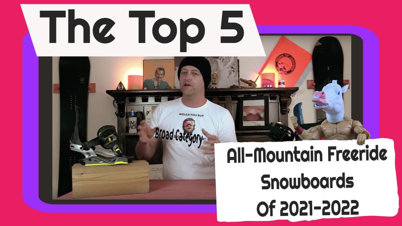 The Top 5 All Mountain Freeride Snowboards for 2021-2022