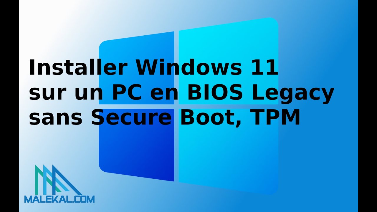 Comment installer Windows 11 sans TPM, Secure Boot