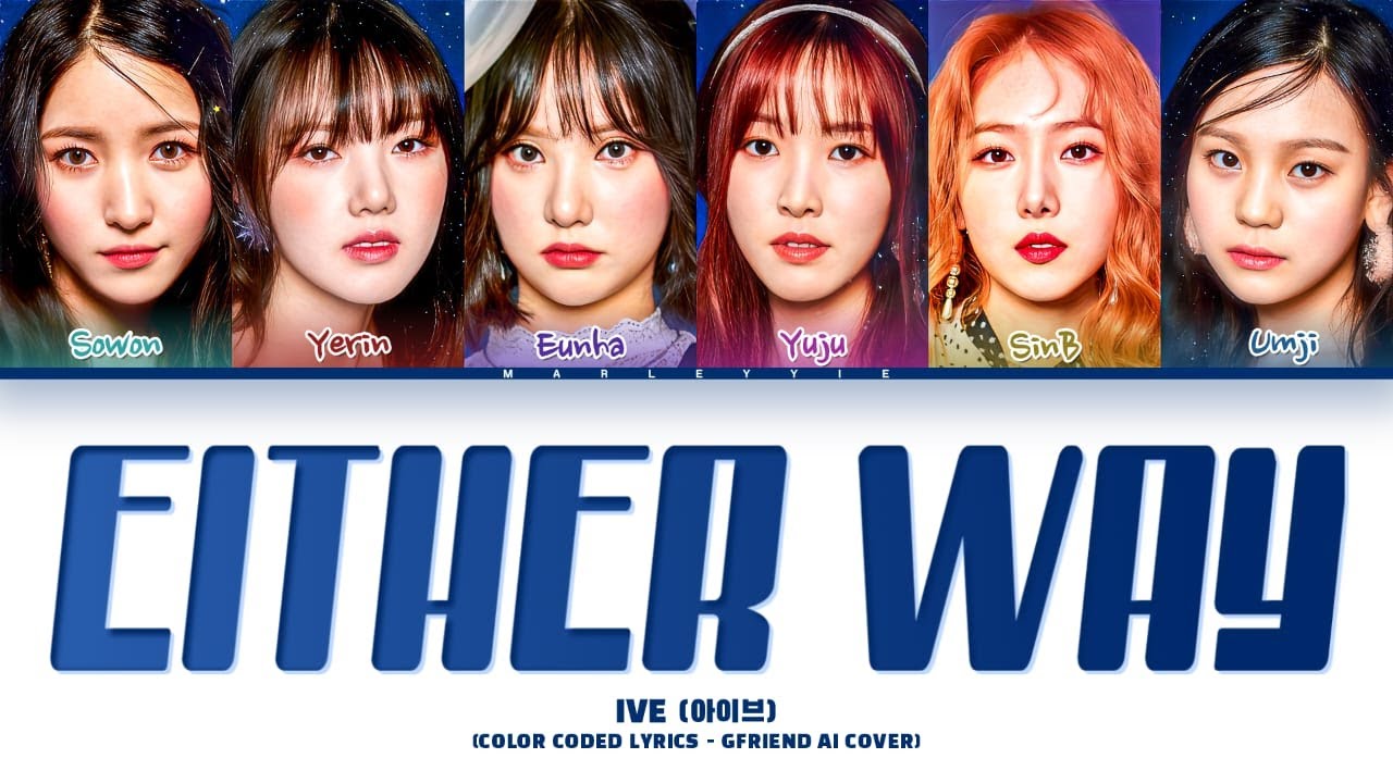 [AI COVER] How would GFRIEND sing 'Either Way' by IVE // MARLEYYIE