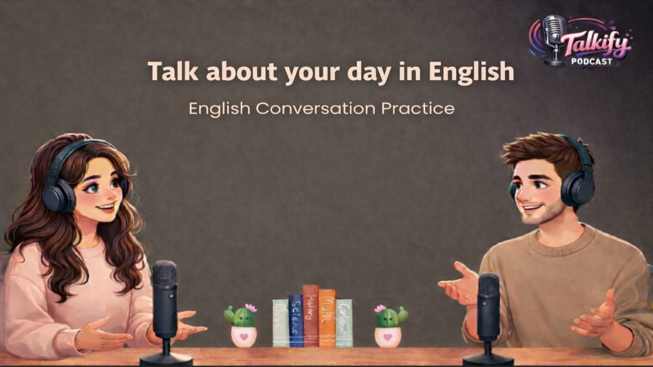 How to Talk About Your Day in English Fluently | Real Conversation Practice