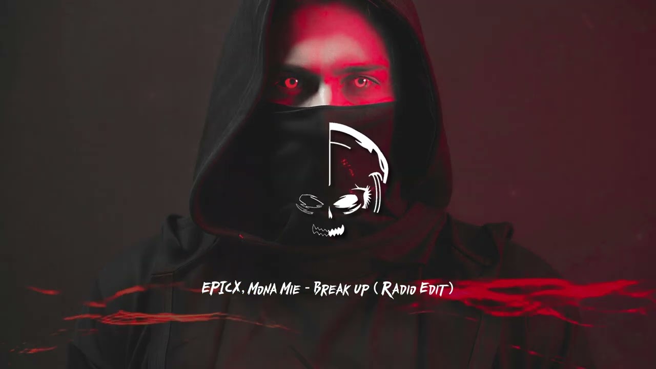 EPICX, Mona Mie - Break Up ( Radio Edit )