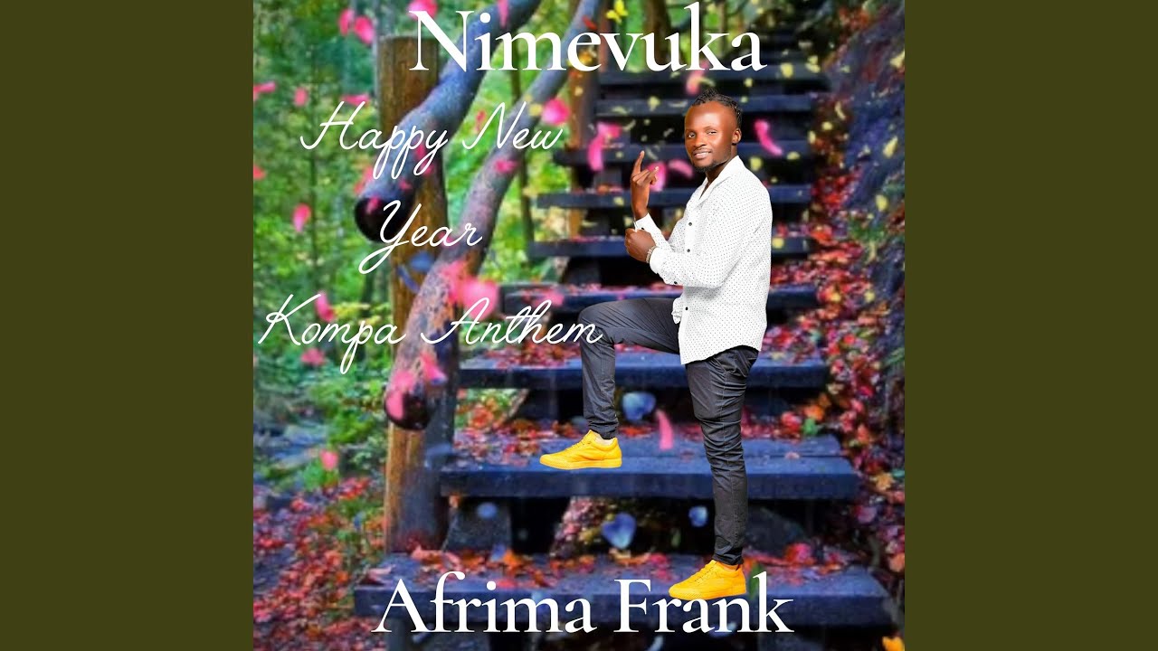 Nimevuka (Happy New Year Kompa Anthem.)