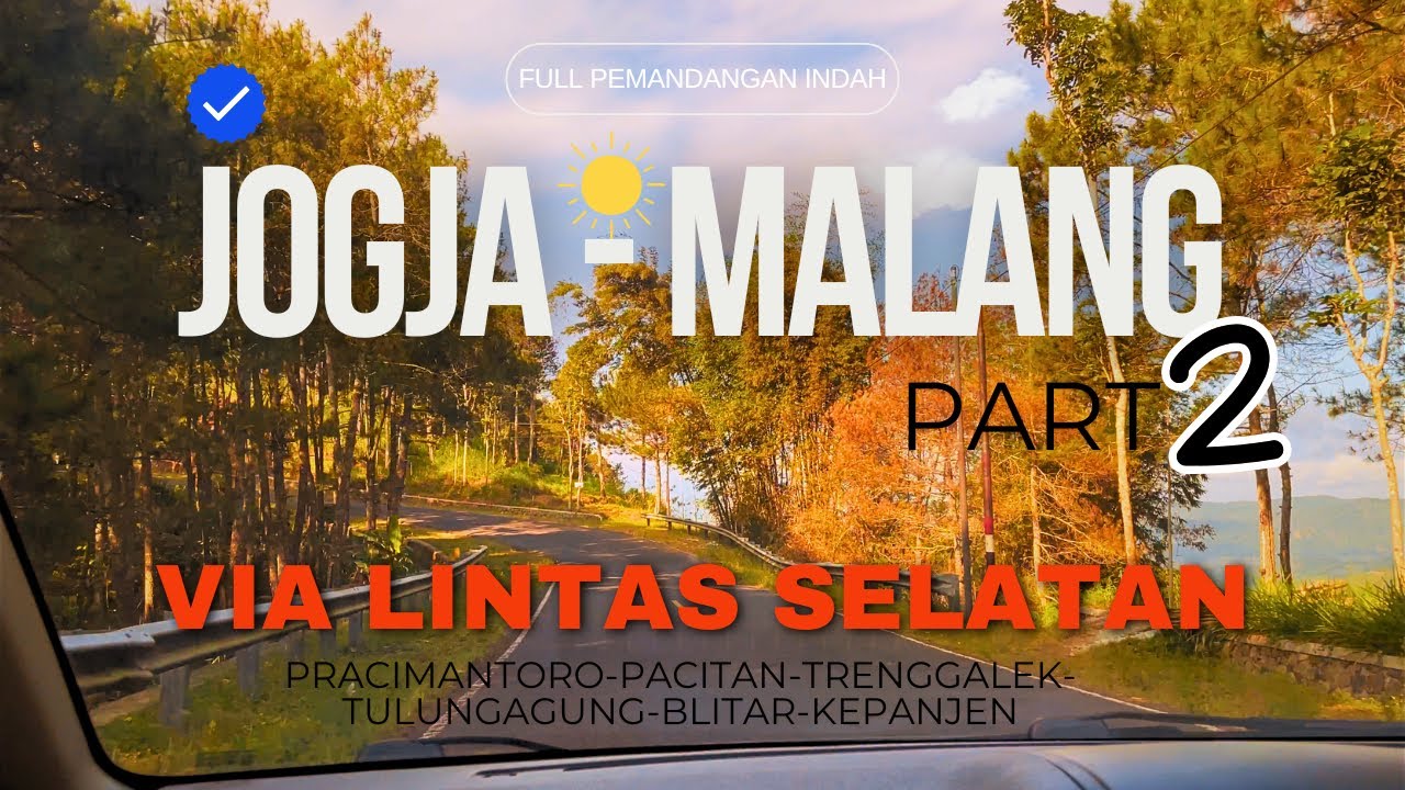 Jogja - Malang Via Jalur Lintas Selatan Part 2 | Penuh View Cantik 🤩 | Finish Malang Malam Hari