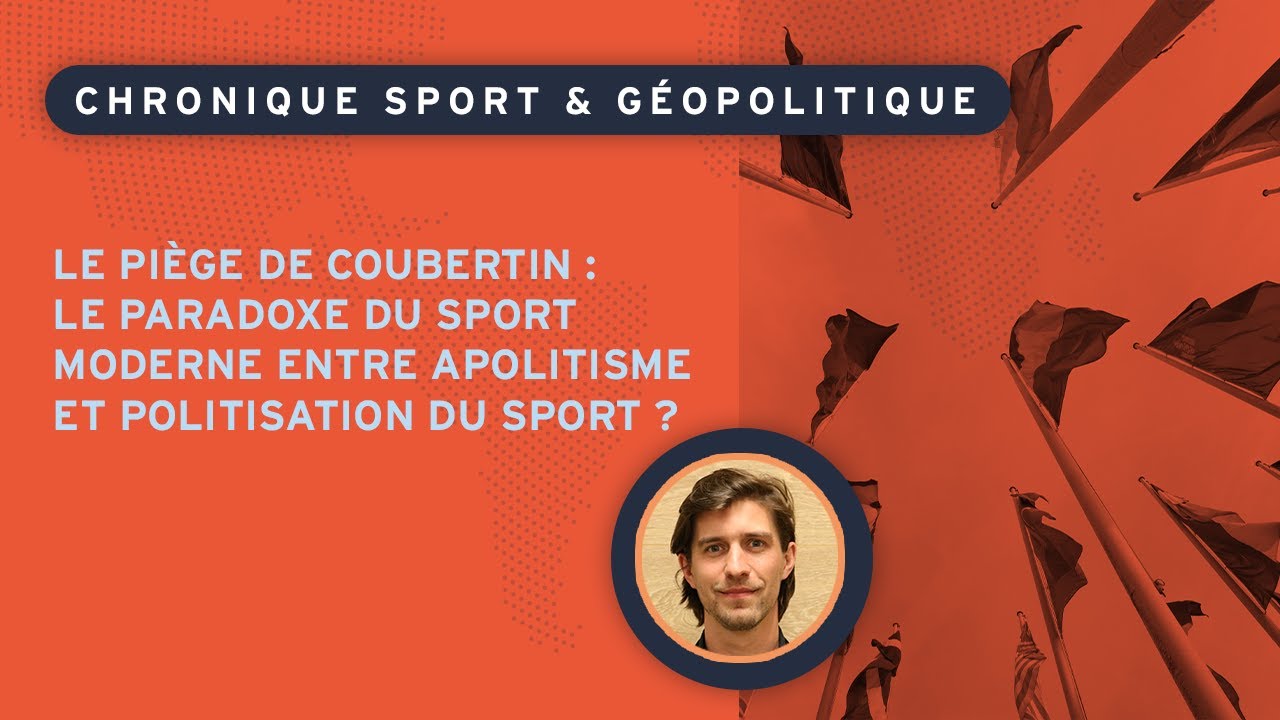 Le piège de Coubertin : le paradoxe du sport moderne entre apolitisme et politisation du sport