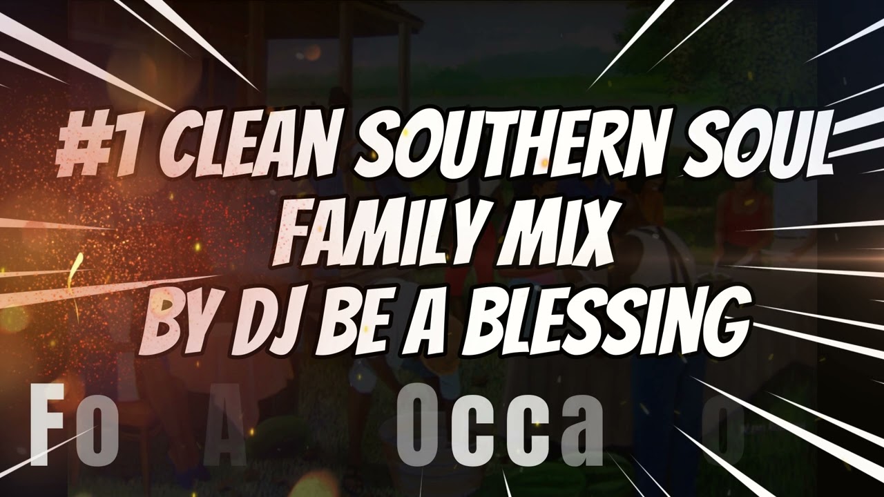 #1 Clean Southern Soul Family Mix
