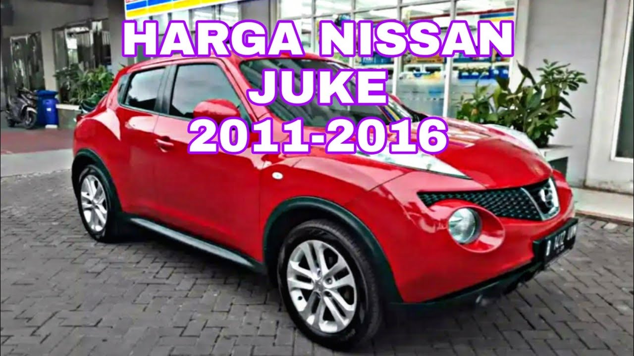 HARGA NISSAN JUKE 2011 2012 2013 2014 2015 2016