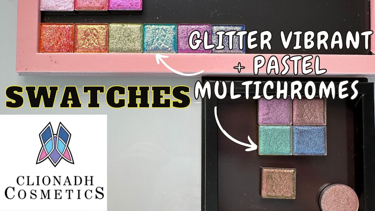 Swatching all of Clionadh Cosmetics' Pastel + Glitter Vibrant Multichromes