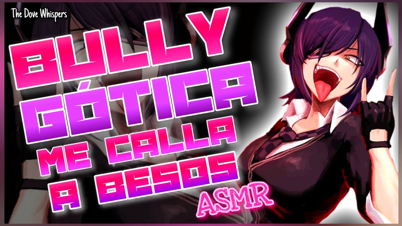 Me gusta que te defiendas 🖤 ~ BULLY GÓTICA te calla... ~ ASMR Roleplay Anime