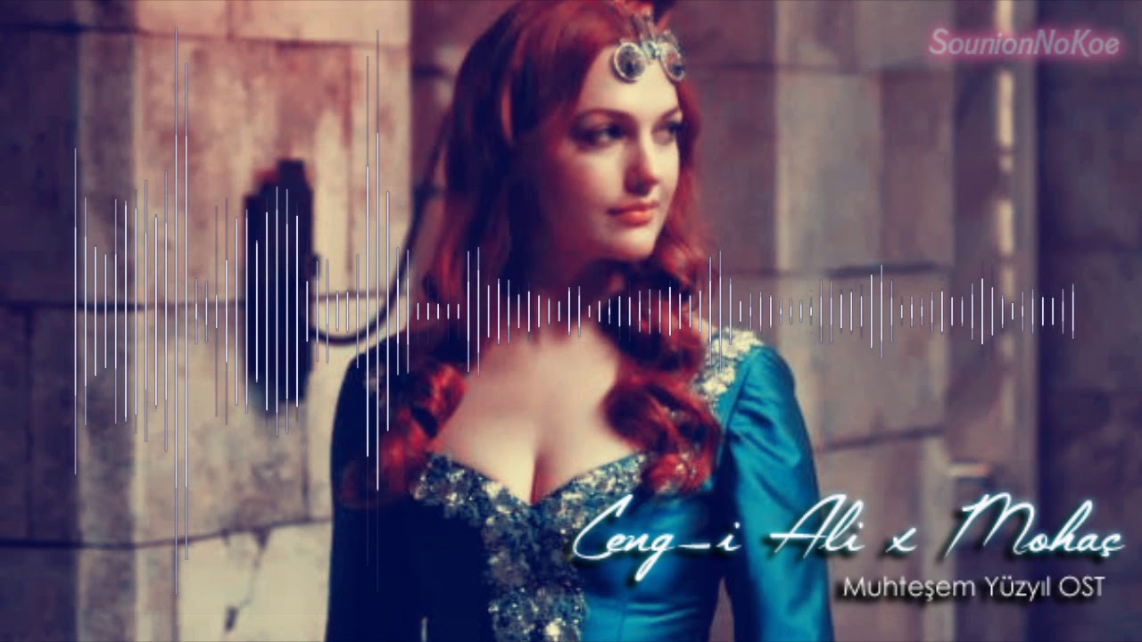 Ceng i Ali x Mohaç [mashup] - Muhteşem Yüzyıl OST