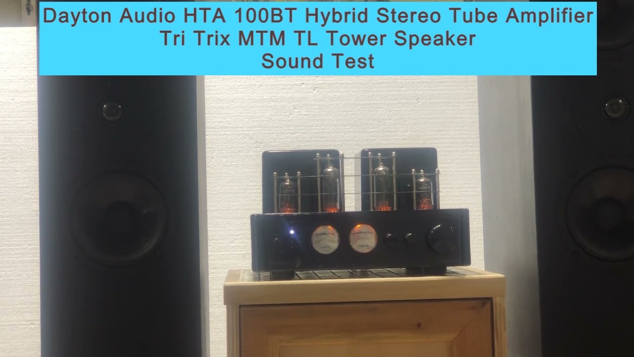 Dayton Audio HTA 100BT Tube Amplifier & Tri Trix MTM TL Tower Speaker