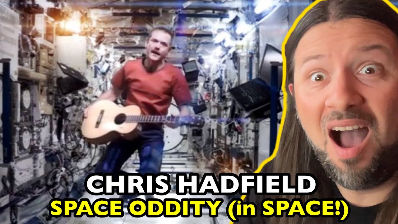 Astronaut CHRIS HADFIELD Performs SPACE ODDITY in SPACE! [David Bowie Cover] | REACTION