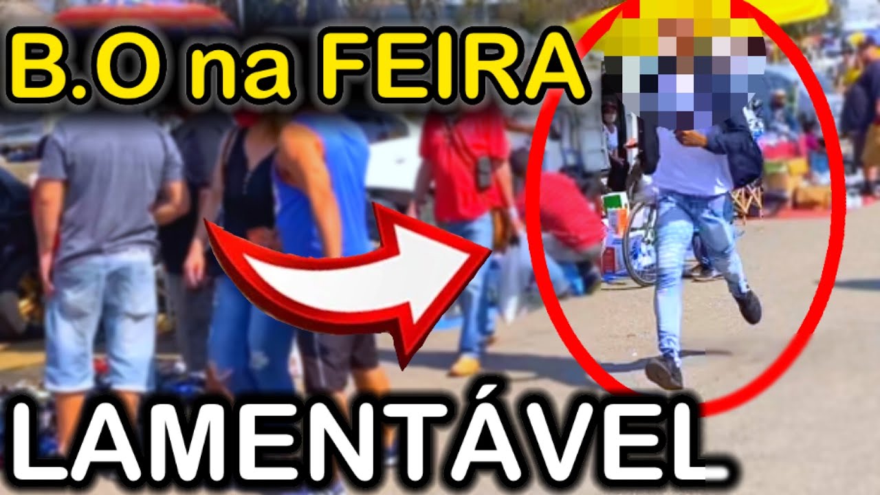 CONFUSÃO na FEIRA DO ROLO R0UB0U e NINGUEM FEZ NADA, FICAMOS SEM REAÇÃO !
