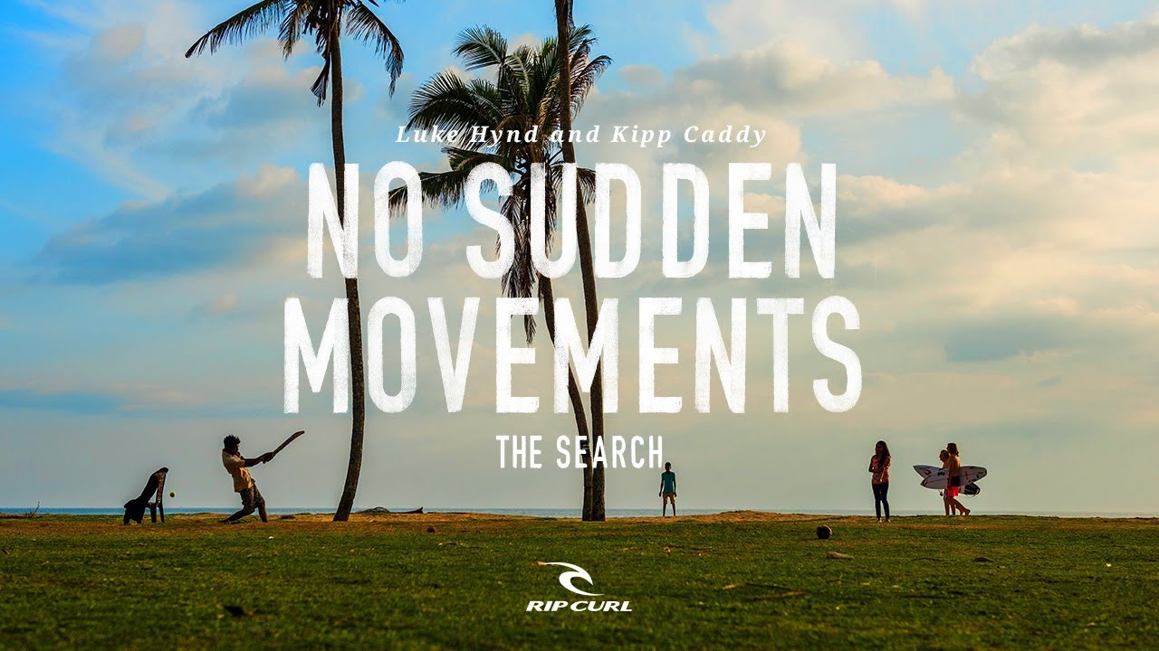 No Sudden Movements | #TheSearch by Rip Curl