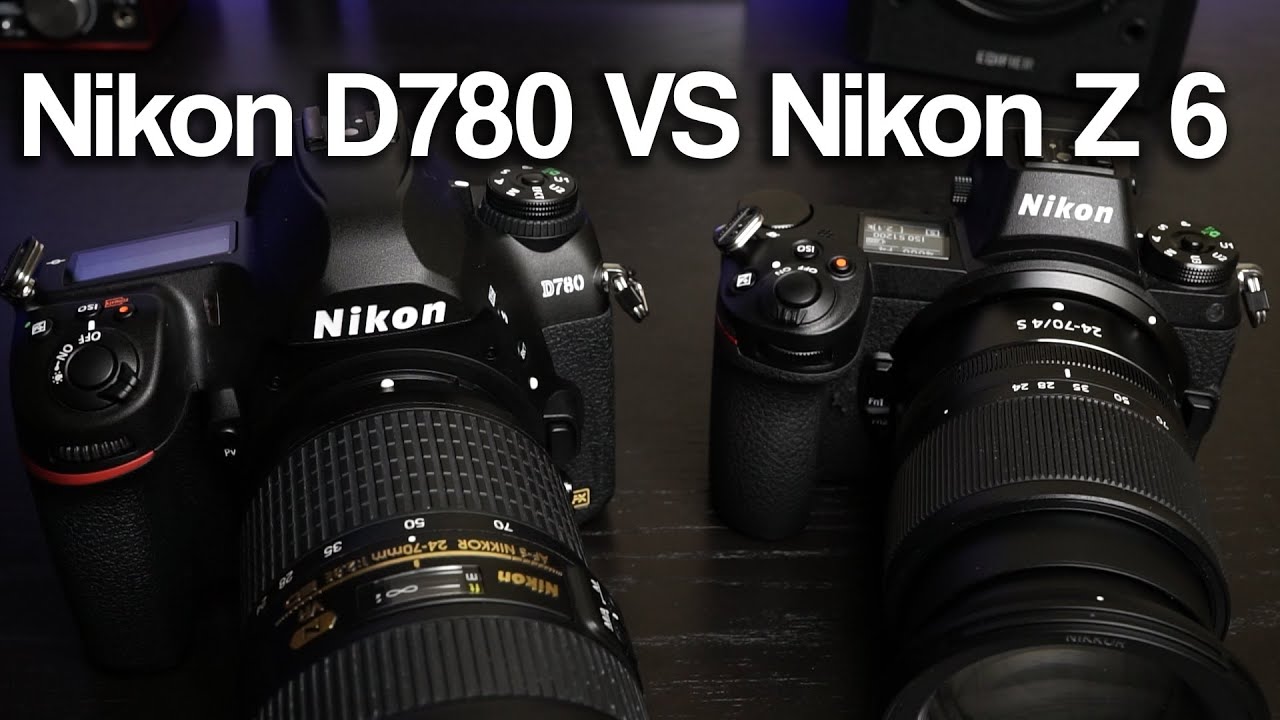 Nikon D780 VS Nikon Z 6