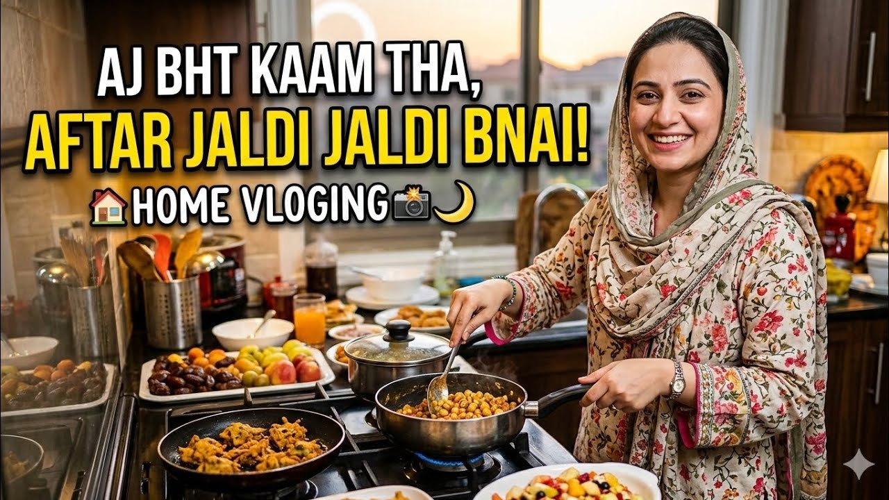 Aj bohat kam tha,aftari jaldi jaldi bnai ,home vloging 