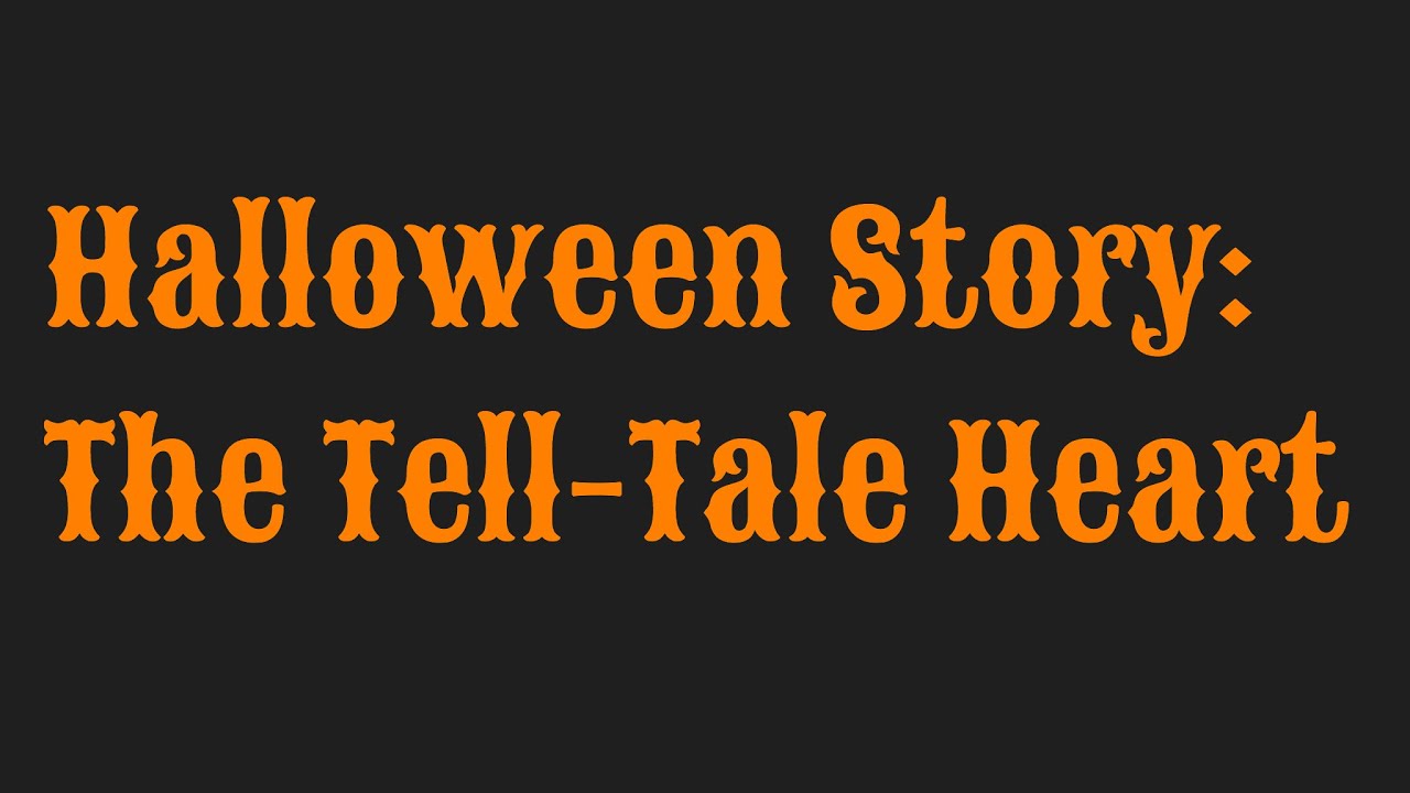 Halloween Story: The Tell-Tale Heart