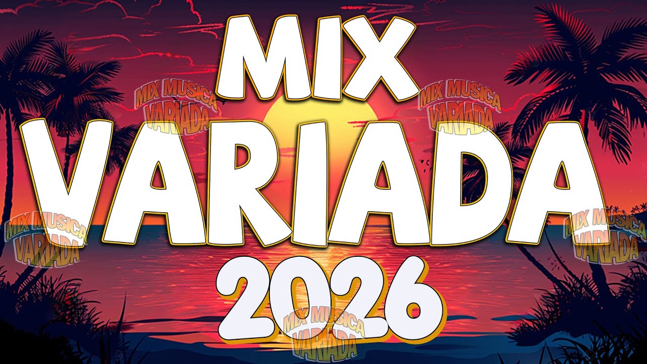 Mix Variado 2026 💢 Canciones Variadas Del Verano 2026 💢 Musica De Todo Un Poco 2026 Verano
