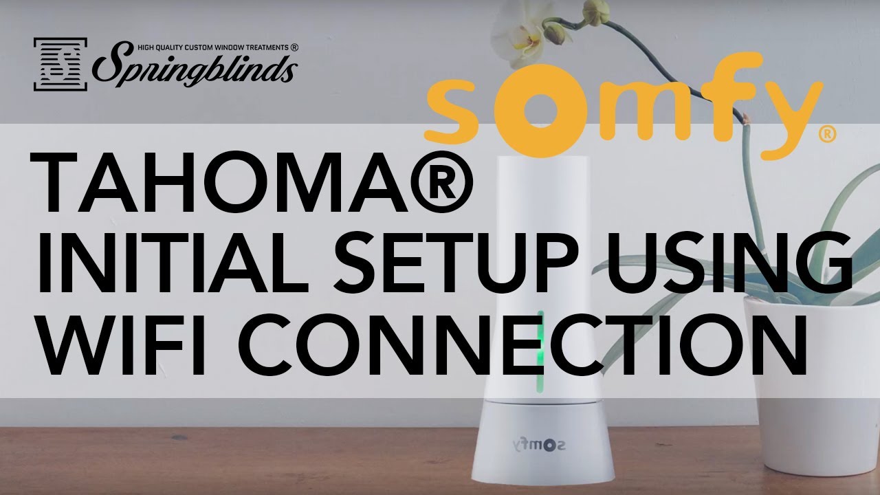 SPRINGBLINDS: SOMFY TaHoma® Initial Setup using WiFi connection