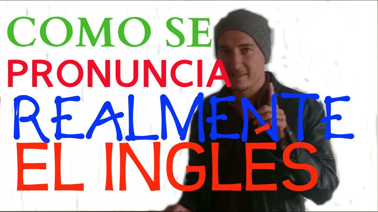 pronunciación correcta del inglés part 1 lesson-4