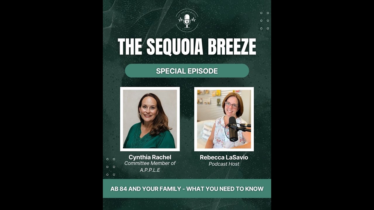 The Sequoia Breeze Podcast S7:E1, AB 84 and Your Family: What Do You NEED to Know?