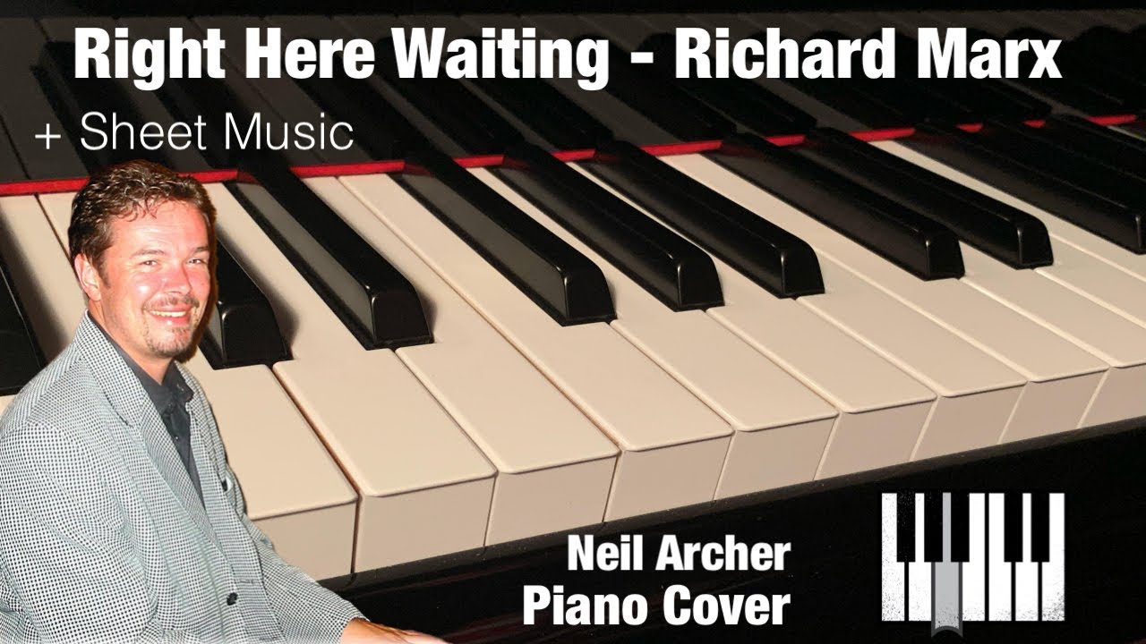 Right Here Waiting - Richard Marx - Piano Cover + Sheet Music