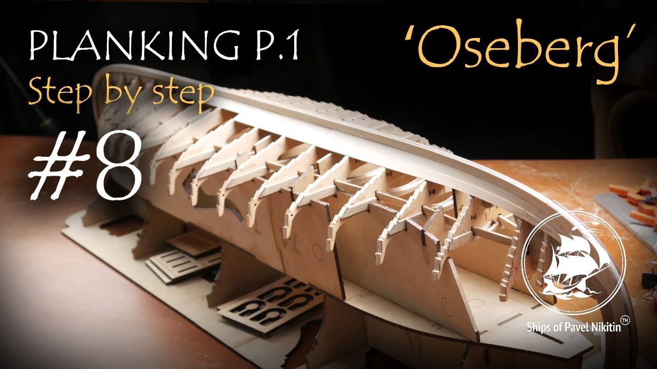 Viking ship ‘Oseberg’ - version 3  Step by Step #8. Planking Part 1