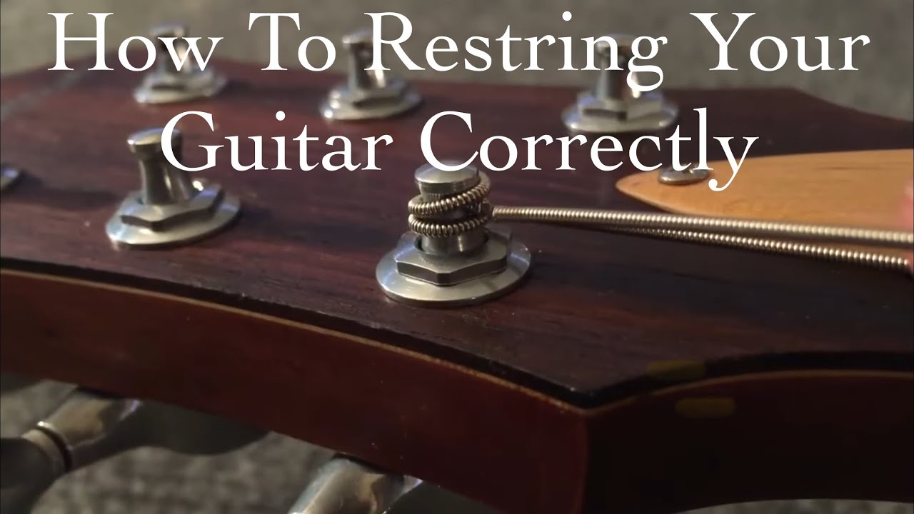 How to restring your guitar correctly