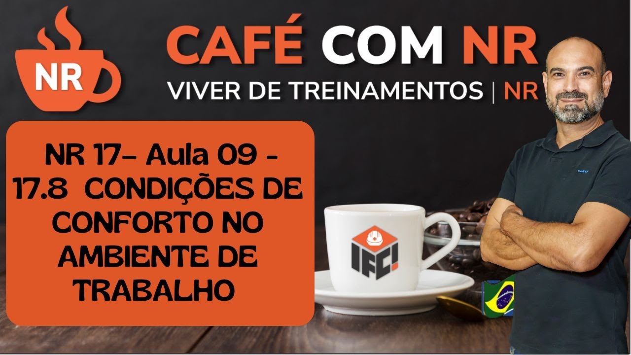 NR 17– Aula 09 - 17.8  CONDIÇÕES DE CONFORTO NO AMBIENTE DE TRABALHO