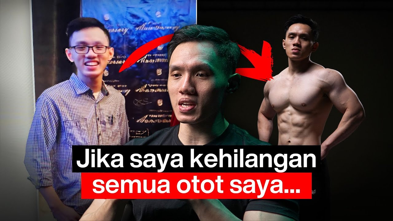 Jika saya mulai lagi dari kurus kerempeng, saya akan..
